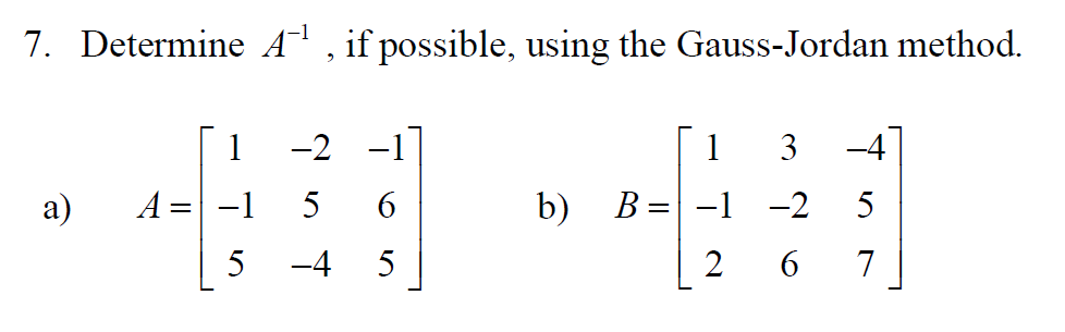 Jordan Guess Math Method Solved 7. Determine A' , if possible, using the Gauss-Jordan | Chegg.com