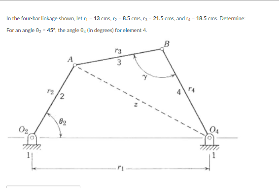 Solved In The Four-bar Linkage Shown, Let R = 13 Cms, 12 = | Chegg.com