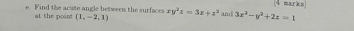 Solved 14 marks e. Find the acute angle between the surfaces | Chegg.com