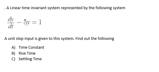 Solved A Linear time invariant system represented by the | Chegg.com