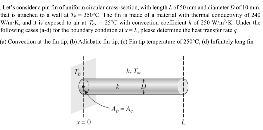 Solved .Let's Consider A Pin Fin Of Uniform Circular | Chegg.com