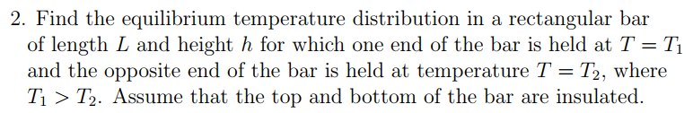 Solved 2. Find the equilibrium temperature distribution in a | Chegg.com
