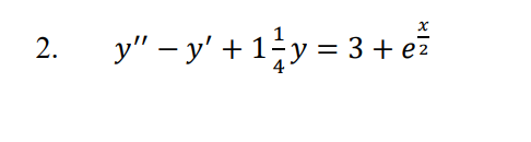 2. y – y +11y = 3 +ež e2