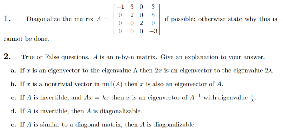 Solved 1. Diagonalize the matrix A=⎣⎡−100032000020350−3⎦⎤ if | Chegg.com