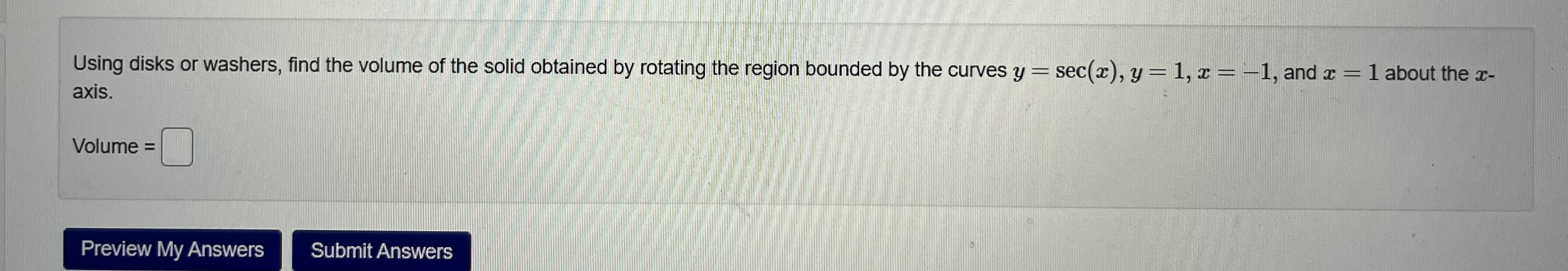 Solved Using disks or washers, find the volume of the solid