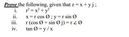Solved Prove the following, given that z=x+yj; i. r = x2 + | Chegg.com