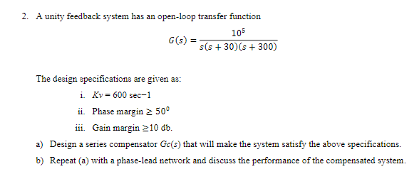 Solved 2. A unity feedback system has an open-loop transfer | Chegg.com