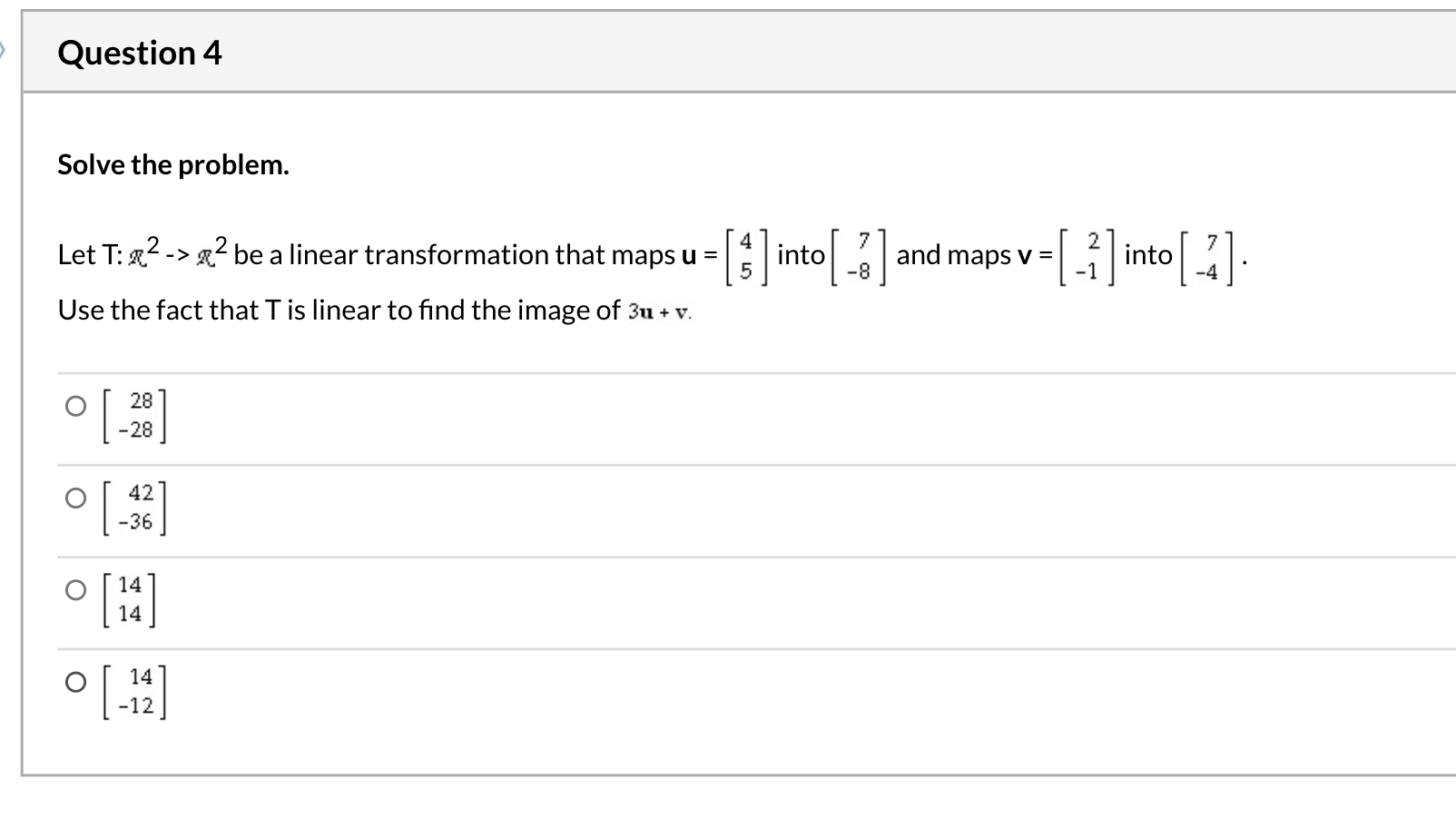 Solved Question 4 Solve the problem. Let T:22 ->R2 be a | Chegg.com