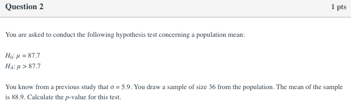 Solved Question 1 1 pts You are asked to conduct the | Chegg.com