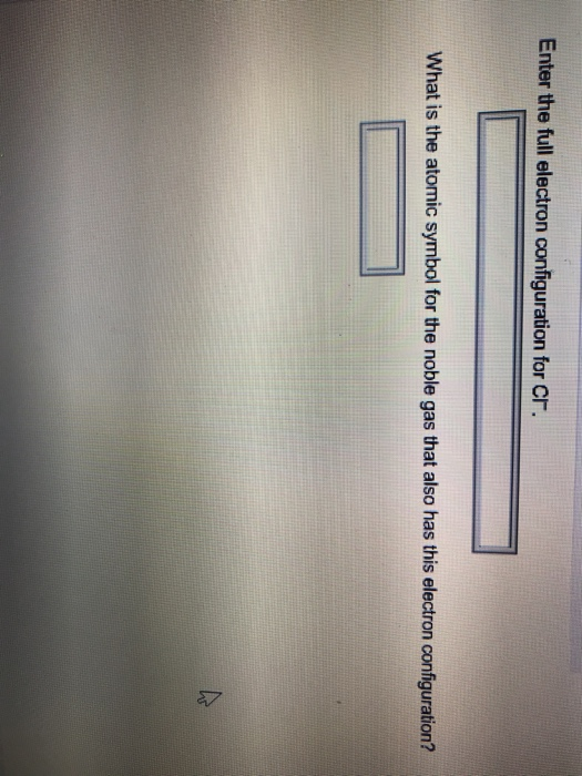 Solved Give the full electron configuration for chlorine