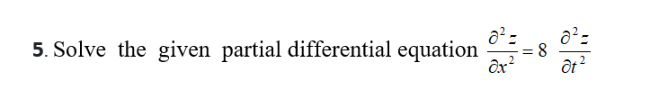 Solved - 5. Solve the given partial differential equation 8 | Chegg.com