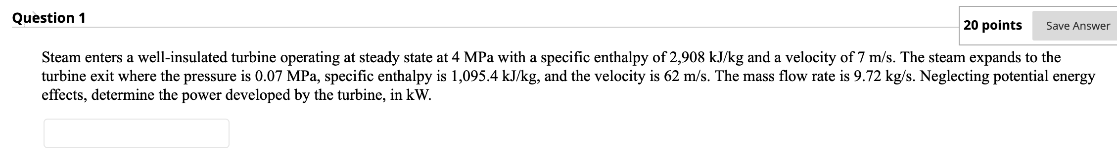 Solved Question 1 20 points Save Answer Steam enters a | Chegg.com