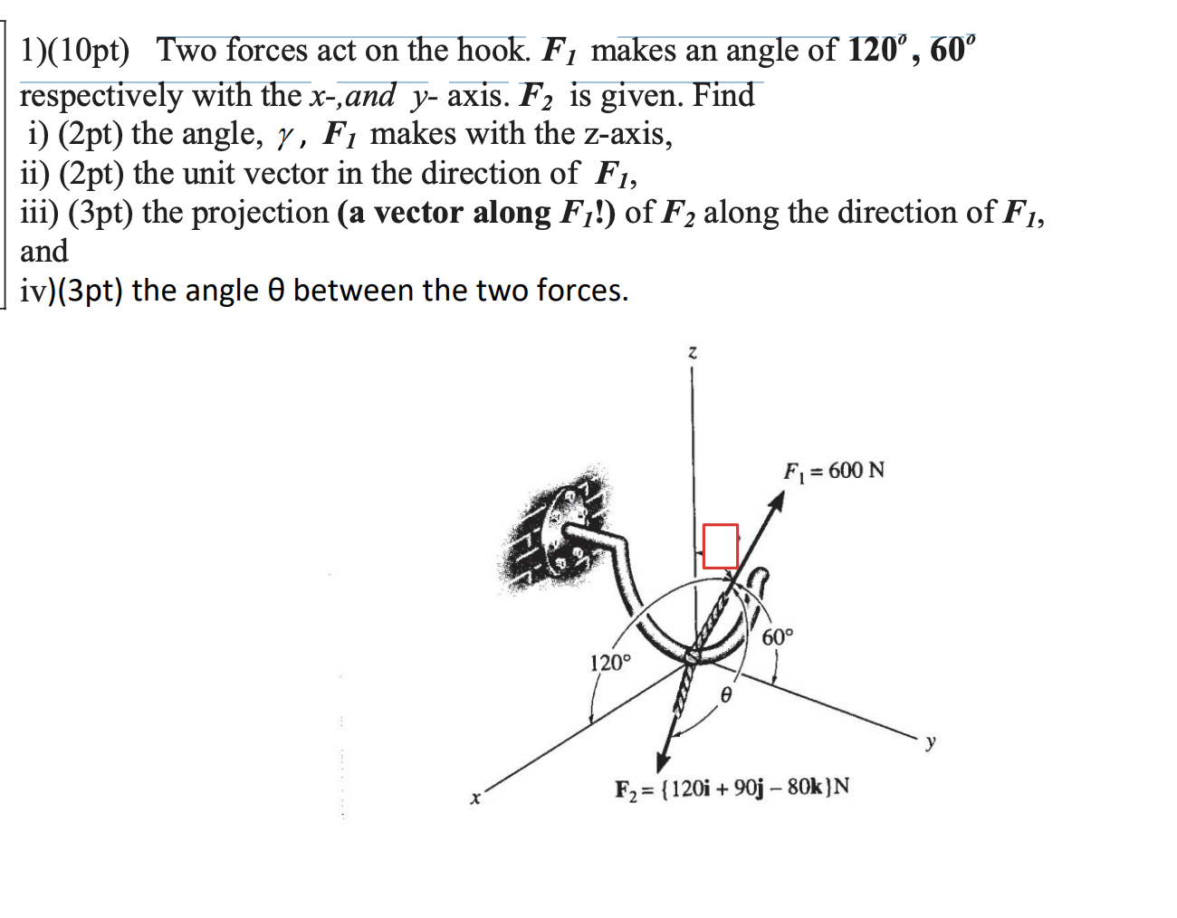 Solved 1)(10pt) Two forces act on the hook. F1 makes an | Chegg.com