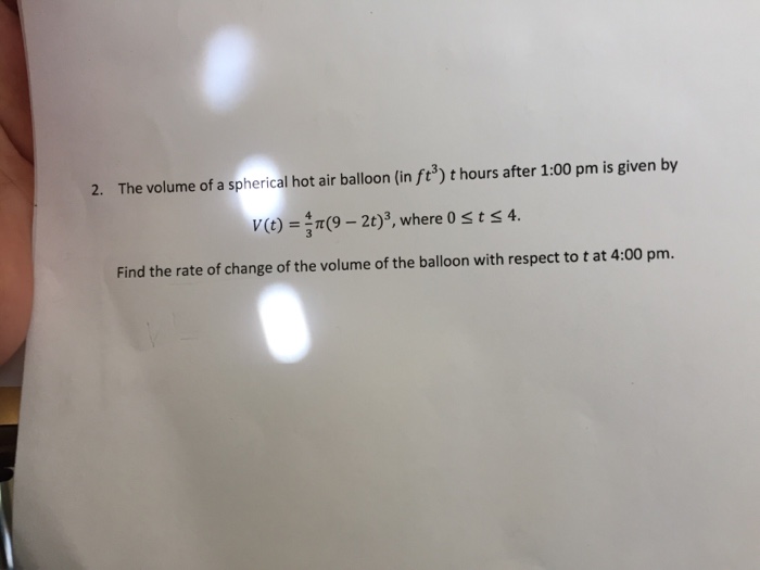 Solved The volume of spherical hot air balloon (in ft^3) t