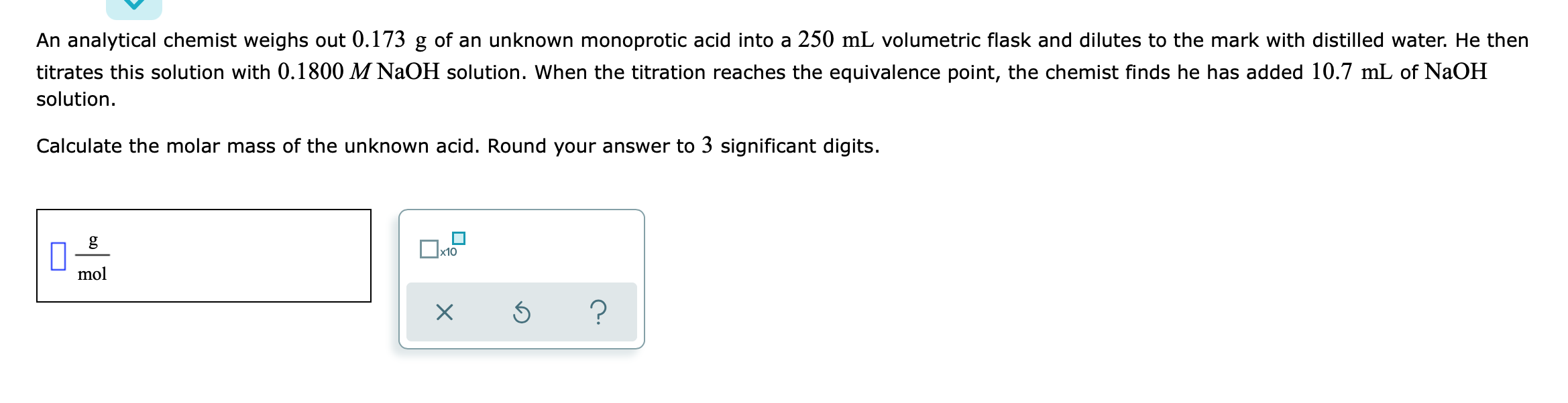 Solved An analytical chemist weighs out 0.173 g of an | Chegg.com