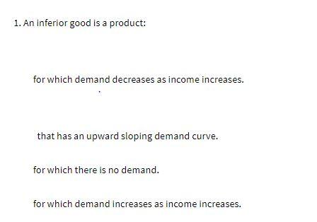 Solved 1. An inferior good is a product: for which demand | Chegg.com