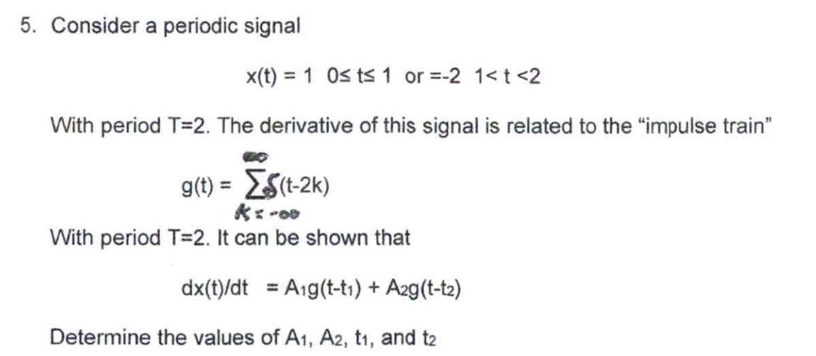 Solved 5 Consider A Periodic Signal X T 10≤t≤1 Or −21