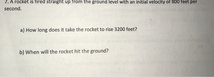 Solved 7. A rocket is fired straight up from the ground | Chegg.com