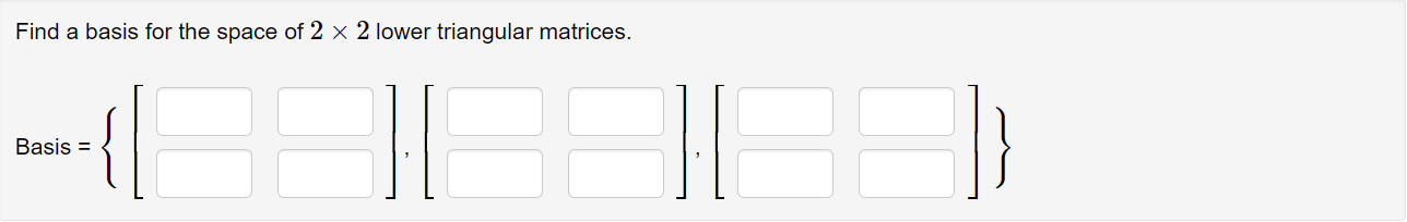Solved Find a basis for the space of 2x2 lower | Chegg.com