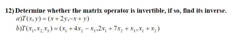 Solved Determine whether the matrix operator is invertible, | Chegg.com