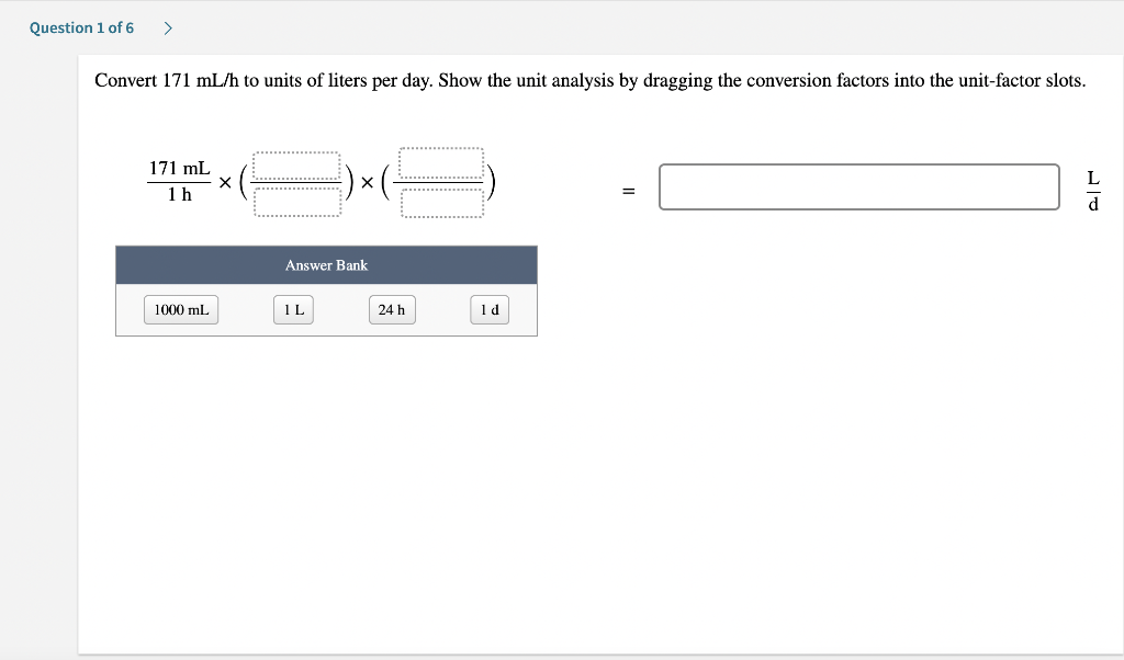 Solved Question 1 Of 6 Convert 171 Ml H To Units Of Liters Chegg Com