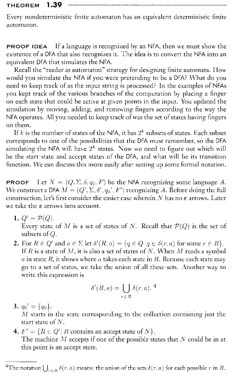 THEOREM 1.39 Every nondeterministic finite automaton has an equivalent deterministic finite automaton. PROOF IDEA If a langua
