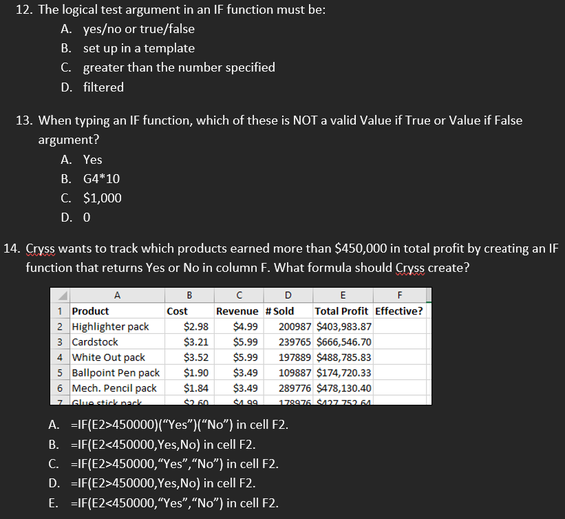 Solved 12. The Logical Test Argument In An IF Function Must | Chegg.com