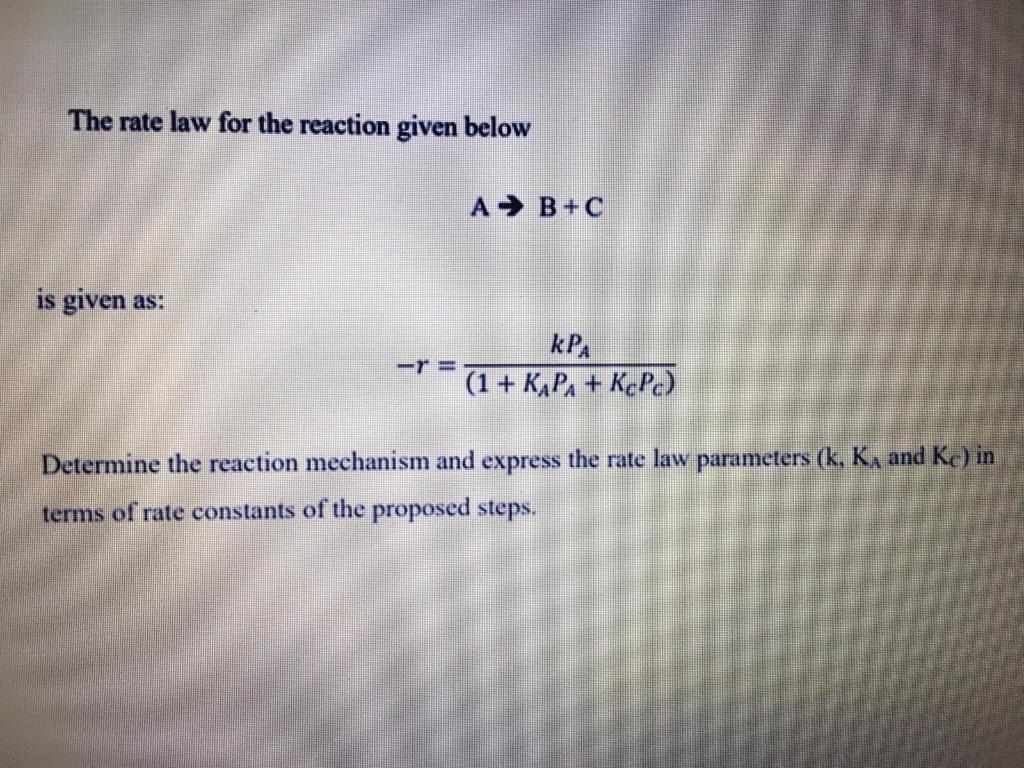 Solved The rate law for the reaction given below A → B+C is | Chegg.com