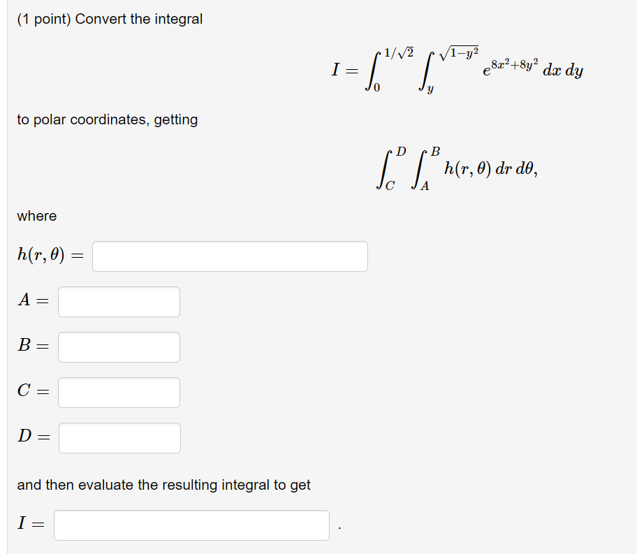 Solved (1 point) Convert the integral