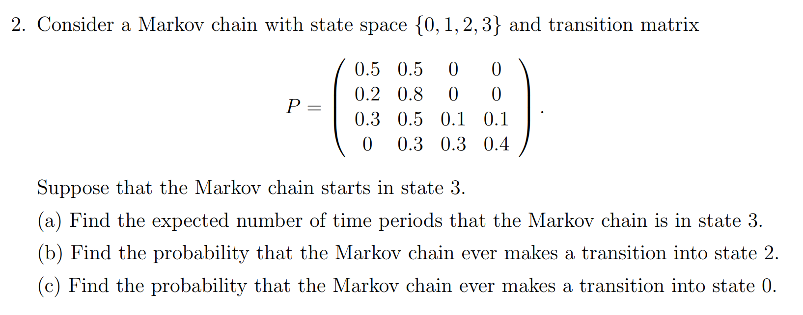 Solved 2. Consider a Markov chain with state space {0,1,2,3} | Chegg.com