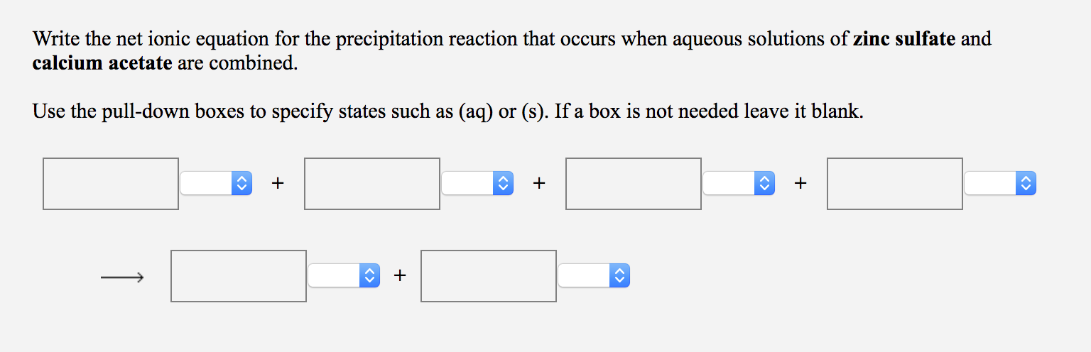 Solved Write the net ionic equation for the precipitation | Chegg.com