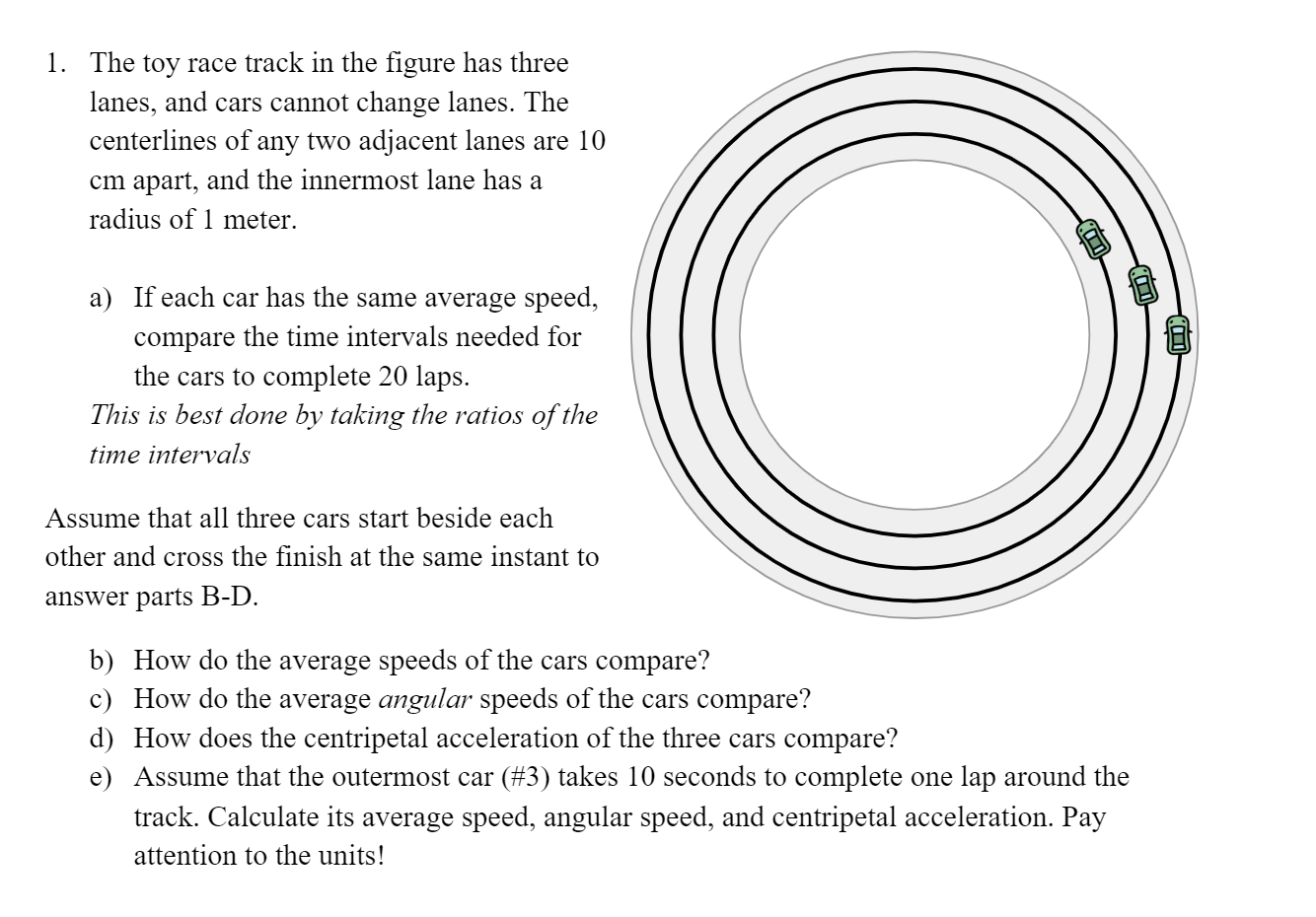 Solved 1. The toy race track in the figure has three lanes