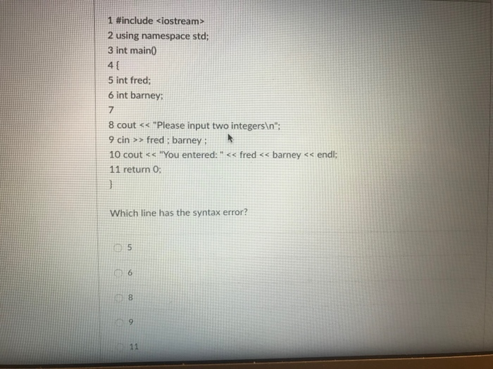 Solved 1 #include 2 using namespace std; 3 int main(0 4 8 5 | Chegg.com