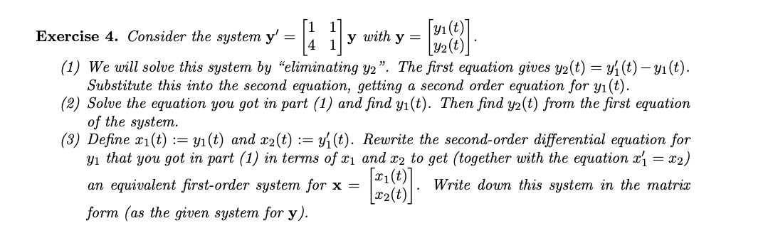 Solved = Exercise 4. Consider the system y' y with y = (1) | Chegg.com