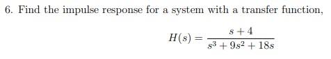 Solved 6. Find the impulse response for a system with a | Chegg.com
