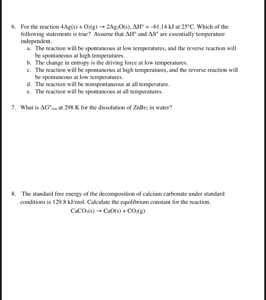 Solved 6. For the reaction 4Ag(s) + O2(g) → 2Ag2O(s), AH° = | Chegg.com