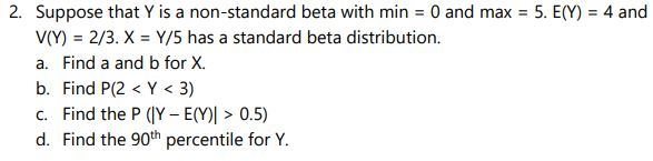 Solved 2 Suppose That Y Is A Non Standard Beta With Min Chegg Com