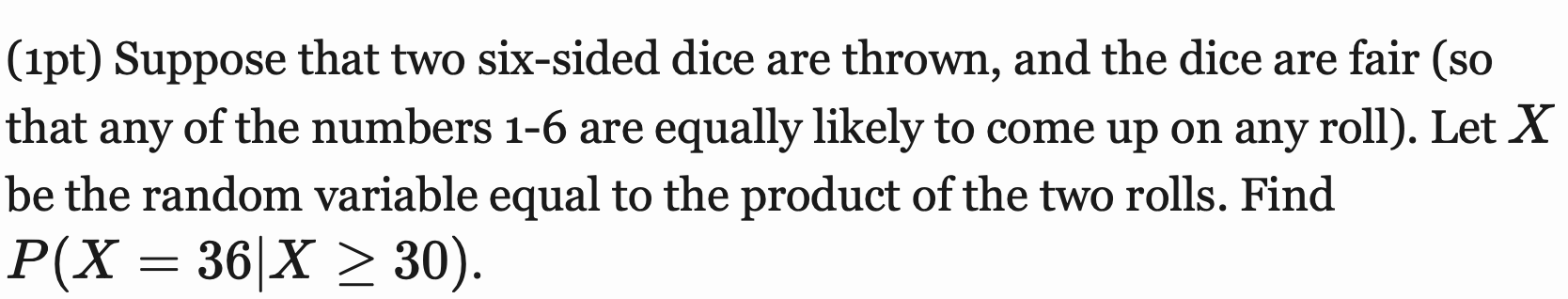 Solved (1pt) Suppose That Two Six-sided Dice Are Thrown, And | Chegg.com