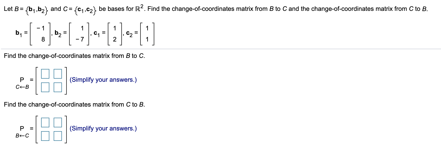 Solved Let B= And C= {67,62} {C1,C2} Be Bases For R2. Find | Chegg.com