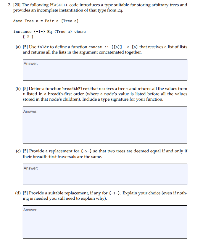 2. [20] The following HASKELL code introduces a type | Chegg.com