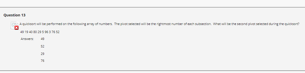 Solved Question 13 A quicksort will be performed on the | Chegg.com