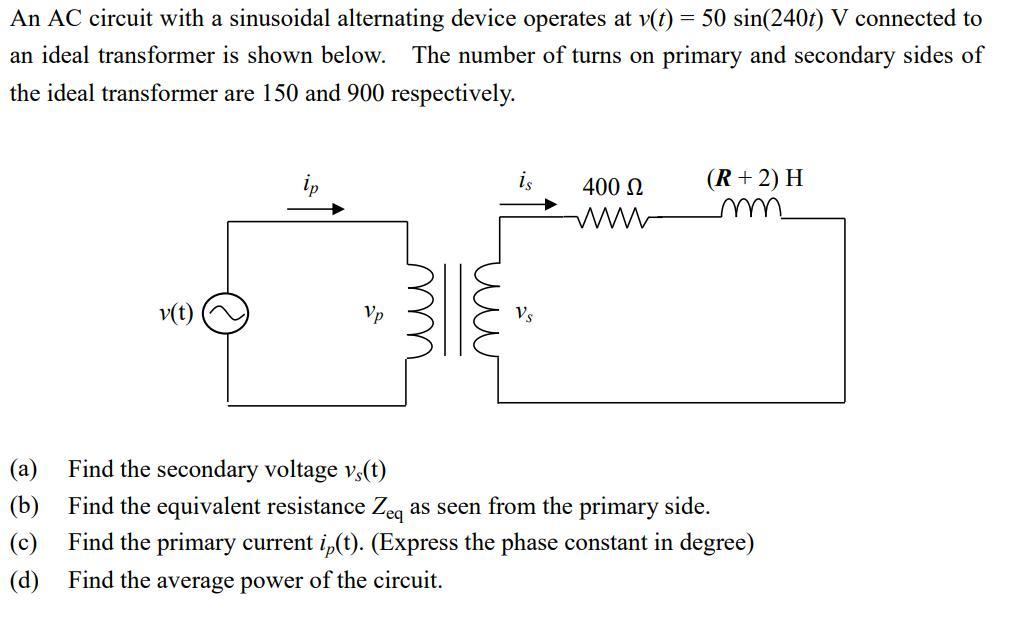 Solved An AC circuit with a sinusoidal alternating device | Chegg.com