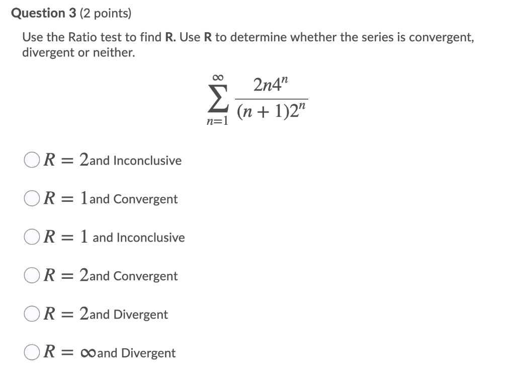 Solved Question 3 (2 points) Use the Ratio test to find R. | Chegg.com