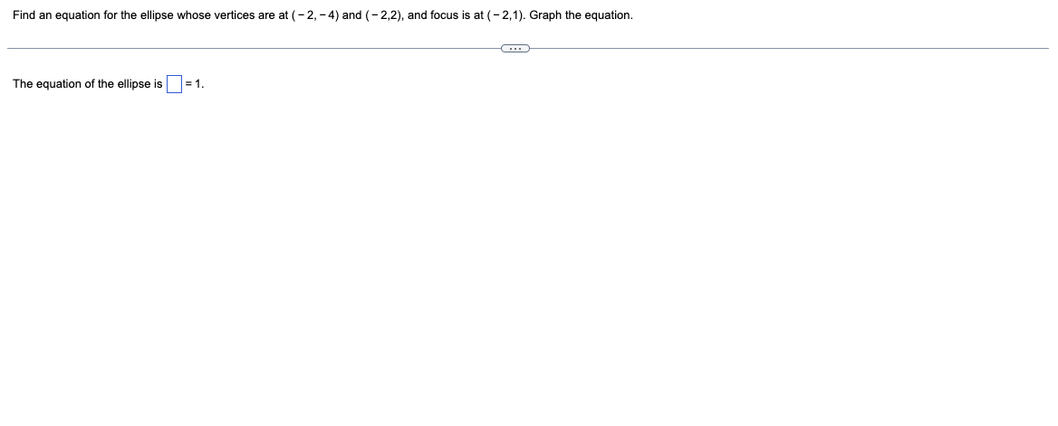 Solved Find an equation for the ellipse whose vertices are | Chegg.com