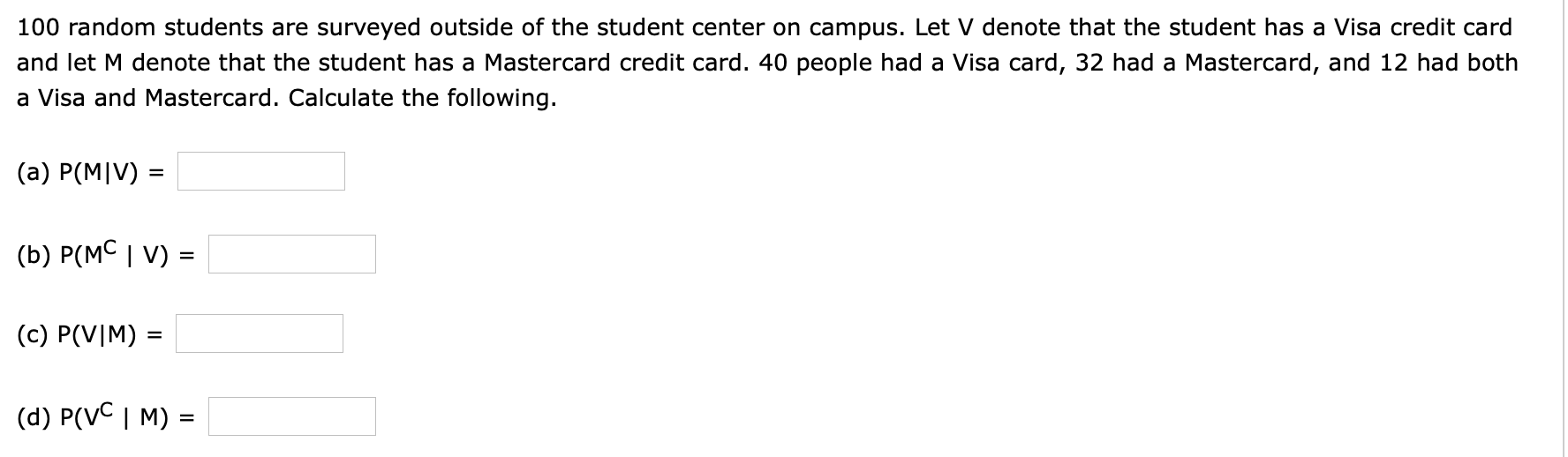 Solved 100 Random Students Are Surveyed Outside Of The St Chegg Com