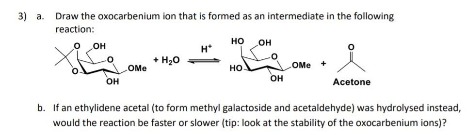 Solved 3) a. Draw the oxocarbenium ion that is formed as an | Chegg.com