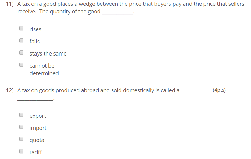 Solved 11) A tax on a good places a wedge between the price | Chegg.com