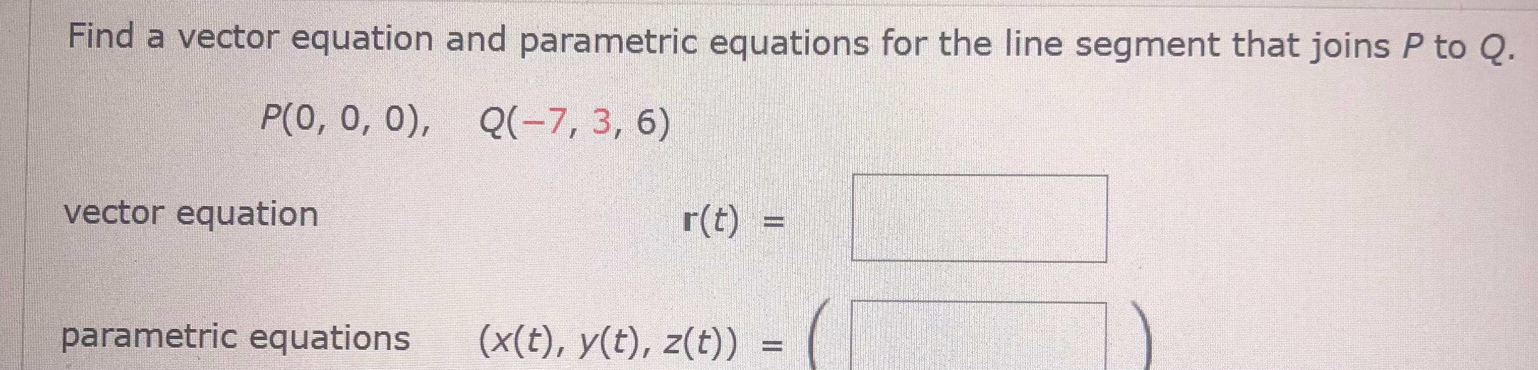 Solved Find a vector equation and parametric equations for | Chegg.com