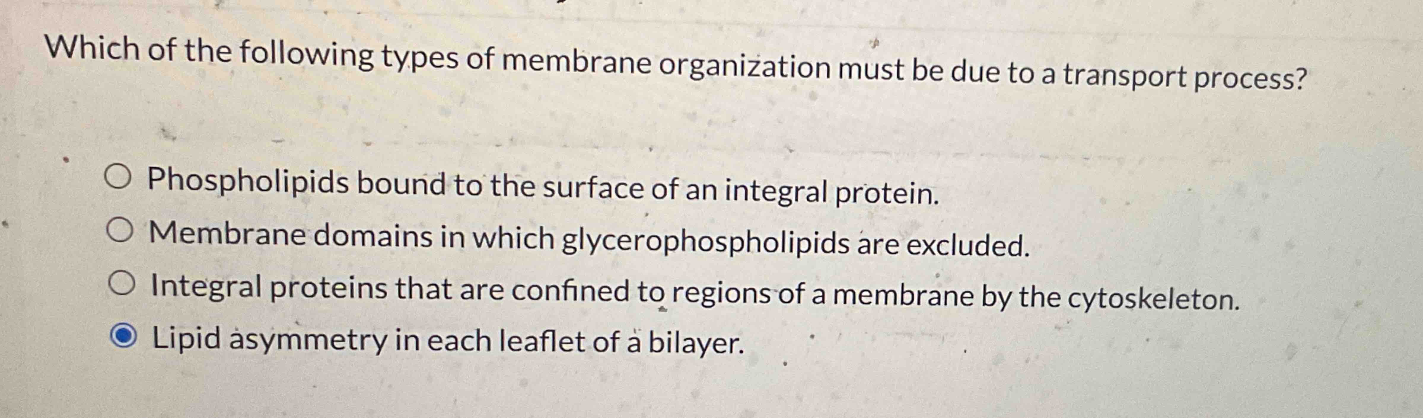 Solved Which of the following types of membrane organization | Chegg.com