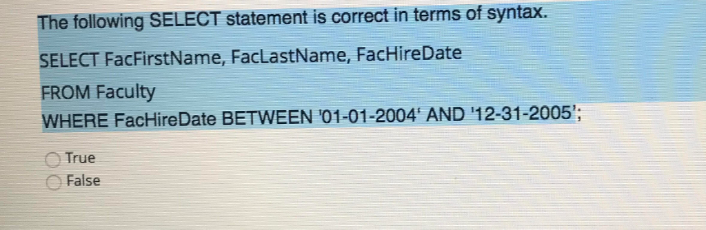 Solved The following SELECT statement is correct in terms of | Chegg.com